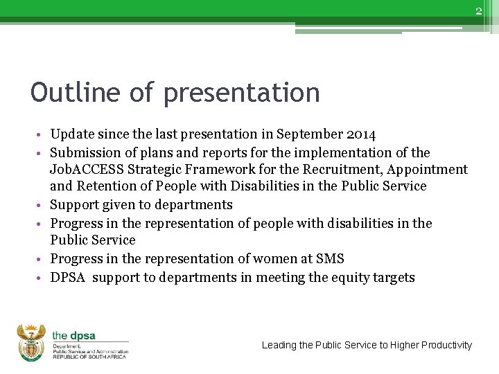 2 Outline of presentation • Update since the last presentation in September 2014 •