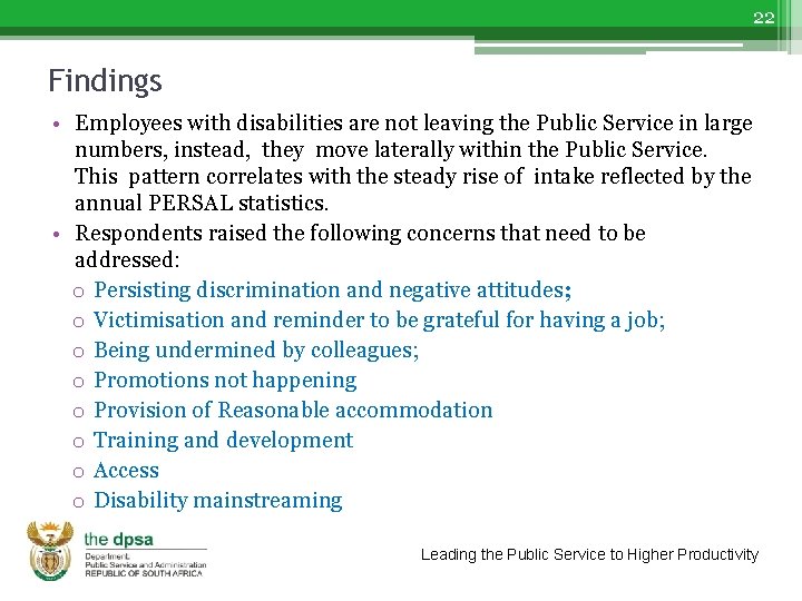 22 Findings • Employees with disabilities are not leaving the Public Service in large
