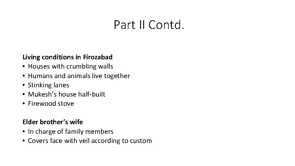 Part II Contd. Living conditions in Firozabad • Houses with crumbling walls • Humans