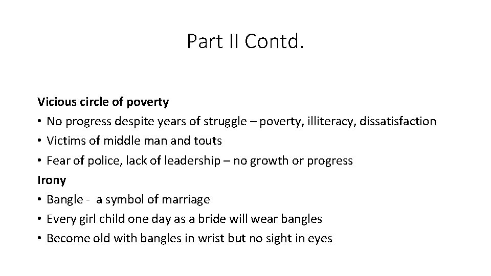 Part II Contd. Vicious circle of poverty • No progress despite years of struggle