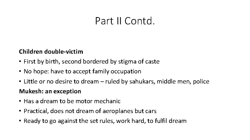 Part II Contd. Children double-victim • First by birth, second bordered by stigma of