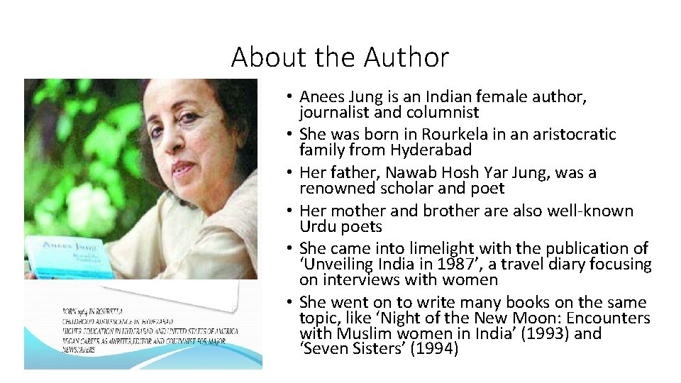 About the Author • Anees Jung is an Indian female author, journalist and columnist