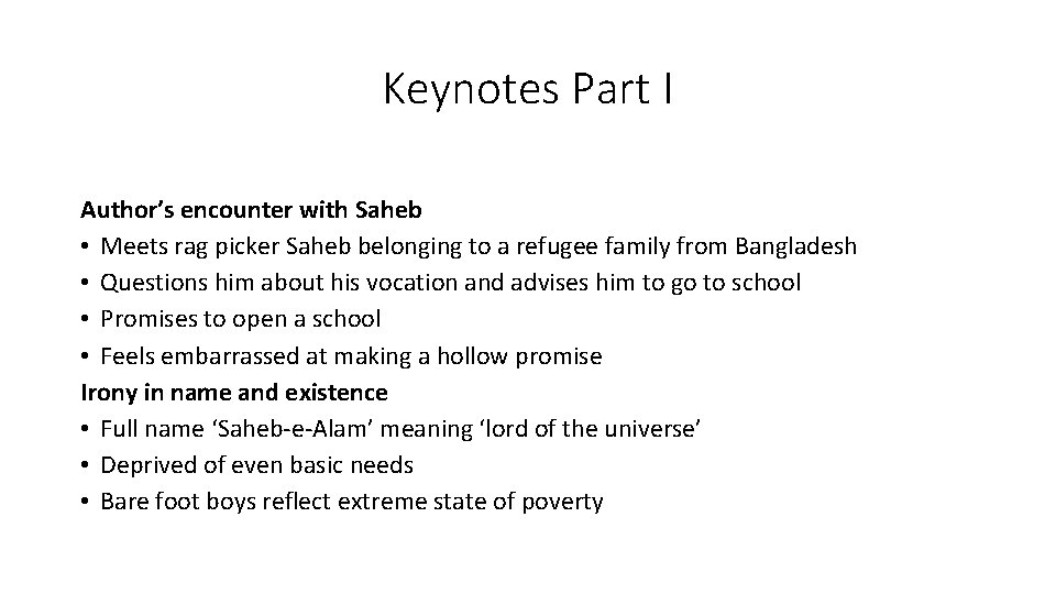 Keynotes Part I Author’s encounter with Saheb • Meets rag picker Saheb belonging to
