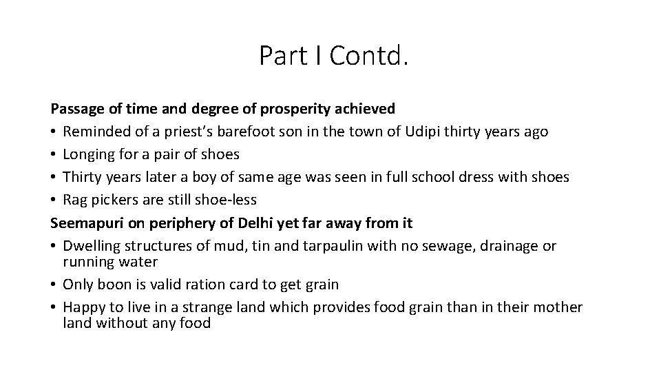 Part I Contd. Passage of time and degree of prosperity achieved • Reminded of