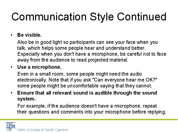 Communication Style Continued • Be visible. Also be in good light so participants can
