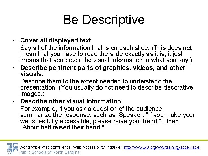 Be Descriptive • Cover all displayed text. Say all of the information that is