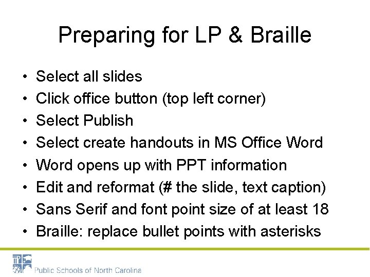 Preparing for LP & Braille • • Select all slides Click office button (top