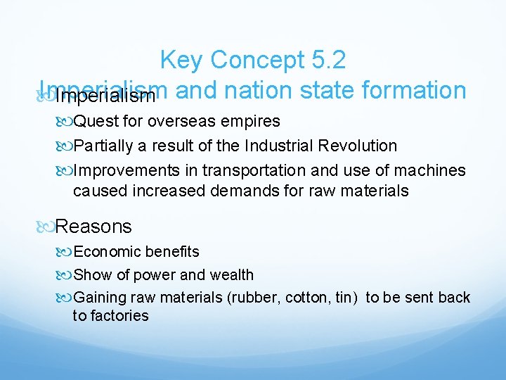 Key Concept 5. 2 Imperialism and nation state formation Quest for overseas empires Partially