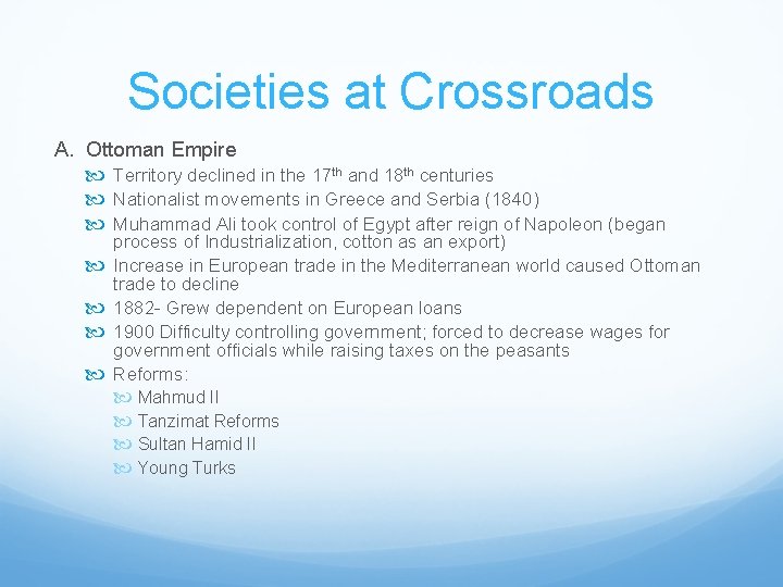 Societies at Crossroads A. Ottoman Empire Territory declined in the 17 th and 18