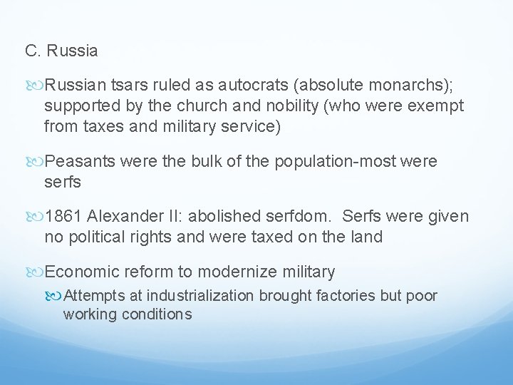 C. Russian tsars ruled as autocrats (absolute monarchs); supported by the church and nobility