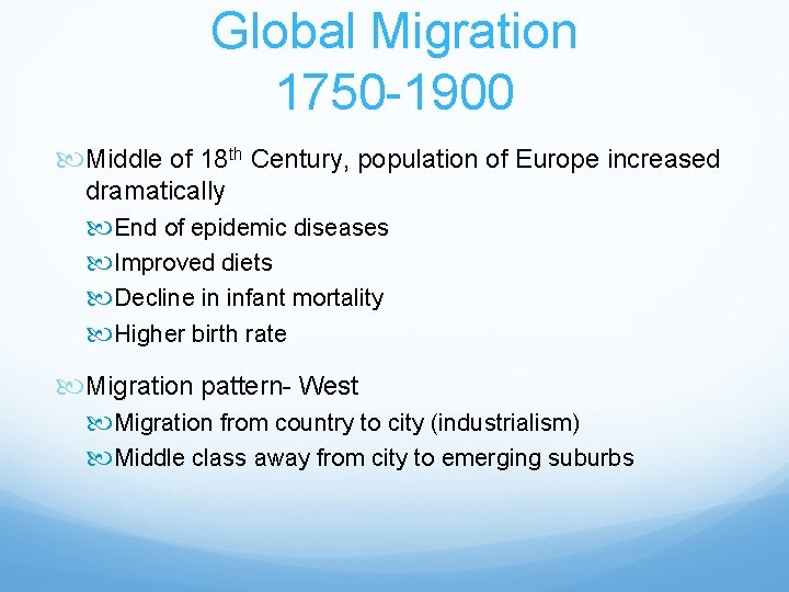 Global Migration 1750 -1900 Middle of 18 th Century, population of Europe increased dramatically