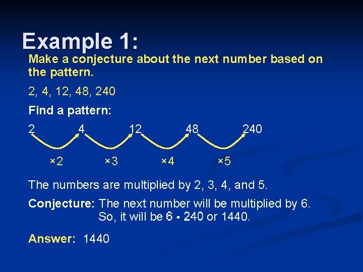Example 1: Make a conjecture about the next number based on the pattern. 2,