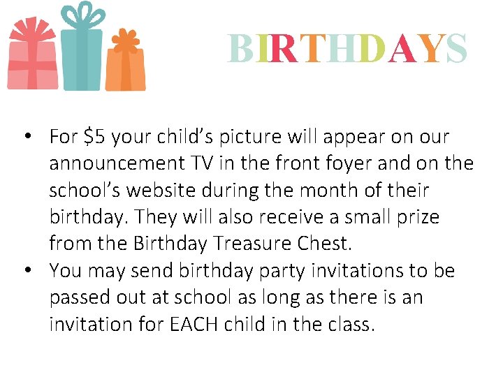 BIRTHDAYS • For $5 your child’s picture will appear on our announcement TV in
