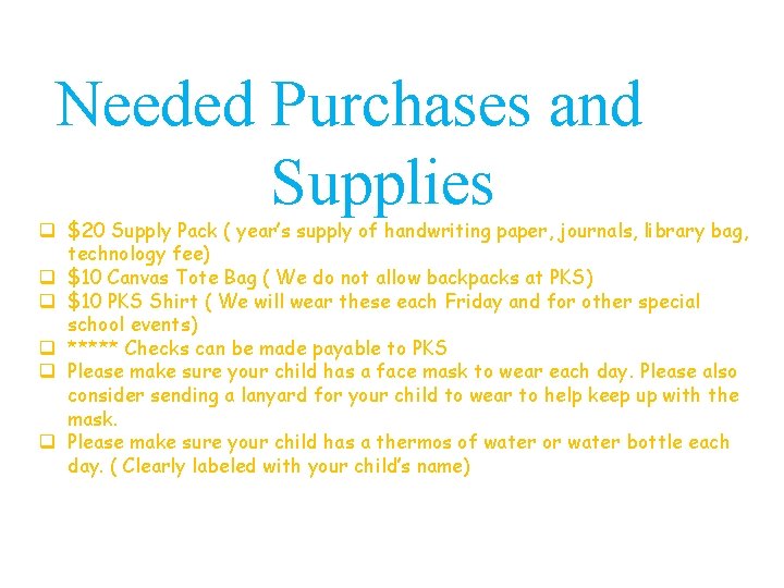 Needed Purchases and Supplies q $20 Supply Pack ( year’s supply of handwriting paper,