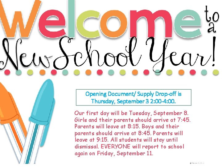 Opening Document/ Supply Drop-off is Thursday, September 3 2: 00 -4: 00. Our first