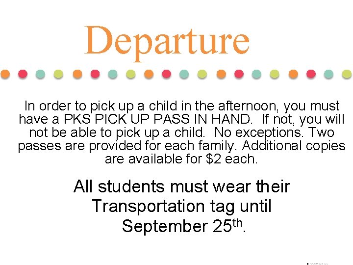 Departure In order to pick up a child in the afternoon, you must have