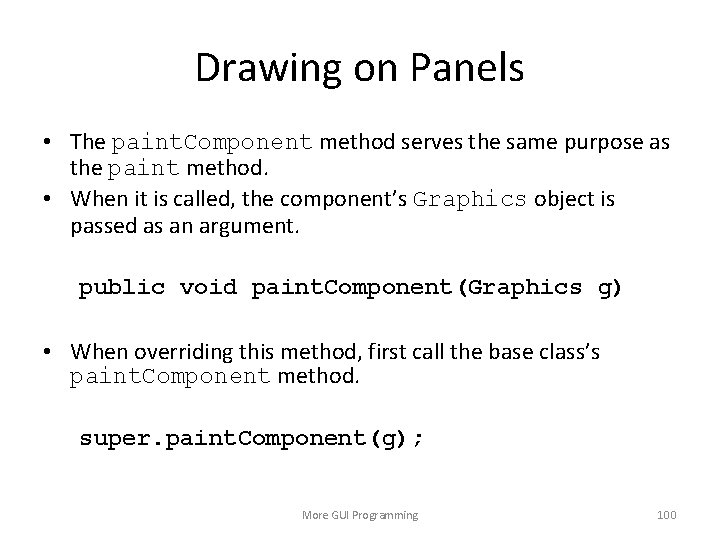 Drawing on Panels • The paint. Component method serves the same purpose as the