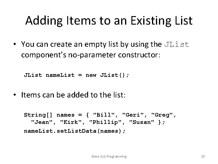 Adding Items to an Existing List • You can create an empty list by