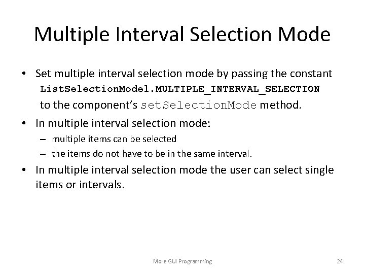 Multiple Interval Selection Mode • Set multiple interval selection mode by passing the constant