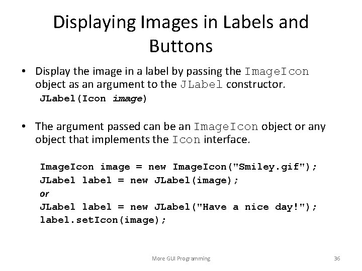 Displaying Images in Labels and Buttons • Display the image in a label by