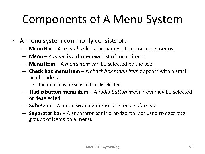 Components of A Menu System • A menu system commonly consists of: – –