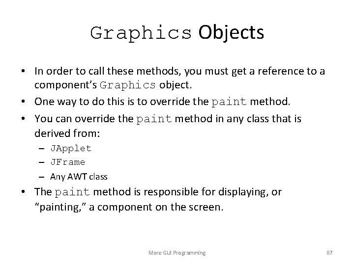 Graphics Objects • In order to call these methods, you must get a reference