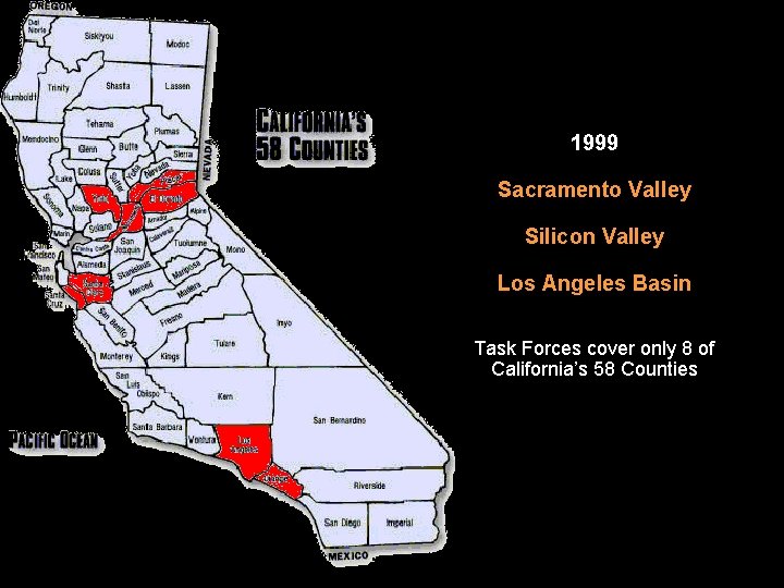 1999 Sacramento Valley Silicon Valley Los Angeles Basin Task Forces cover only 8 of