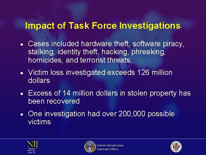 Impact of Task Force Investigations · Cases included hardware theft, software piracy, stalking, identity