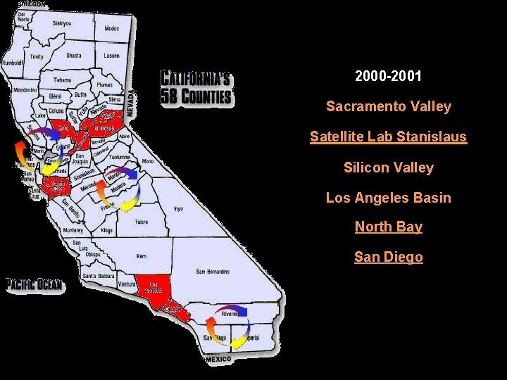 2000 -2001 Sacramento Valley Satellite Lab Stanislaus Silicon Valley Los Angeles Basin North Bay