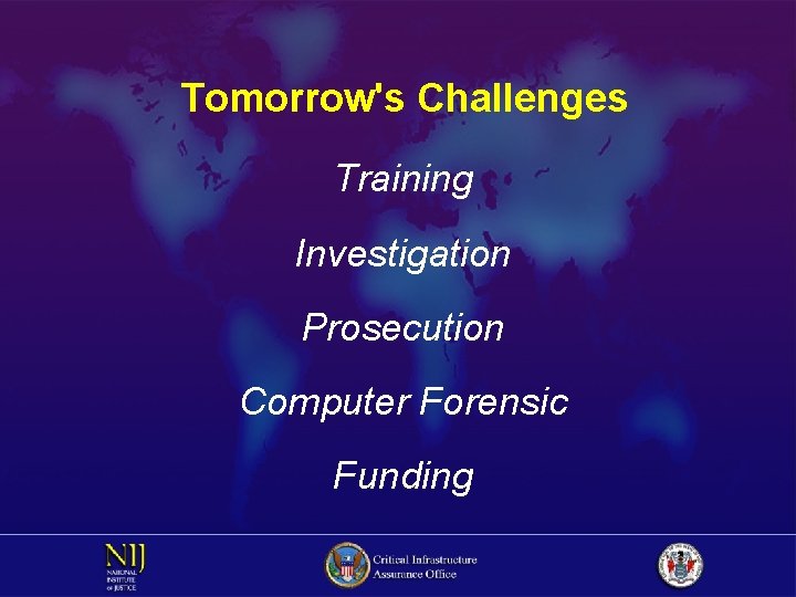 Tomorrow's Challenges Training Investigation Prosecution Computer Forensic Funding 