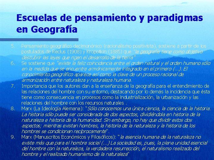 Escuelas de pensamiento y paradigmas en Geografía 5. 6. 7. 8. 9. Pensamiento geográfico