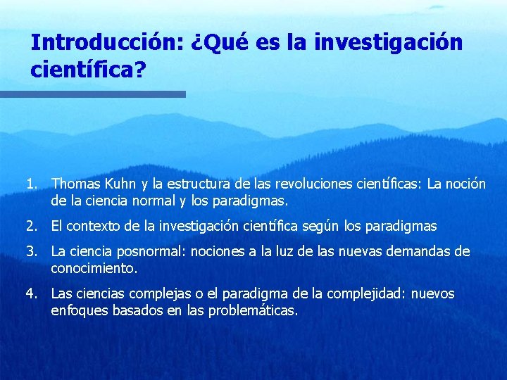 Introducción: ¿Qué es la investigación científica? 1. Thomas Kuhn y la estructura de las