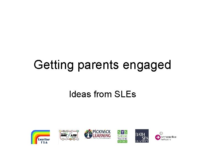 Getting parents engaged Ideas from SLEs 