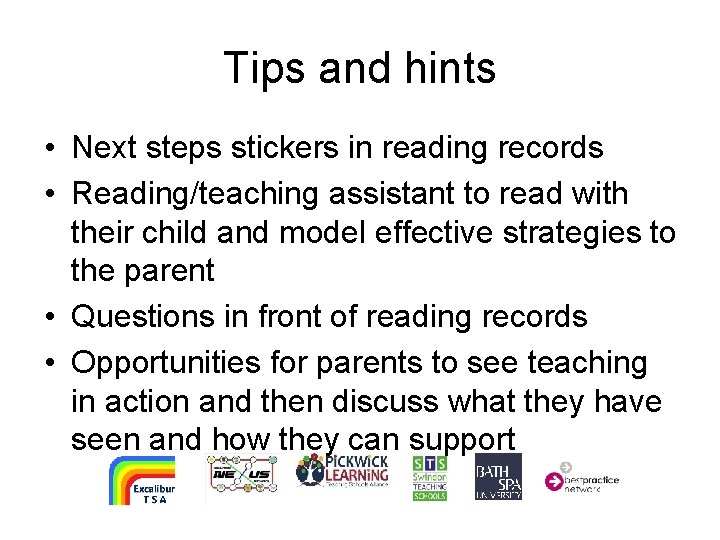 Tips and hints • Next steps stickers in reading records • Reading/teaching assistant to