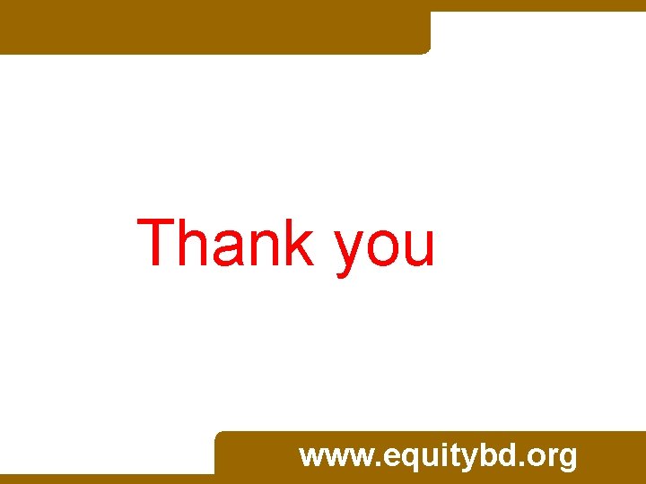 Thank you www. equitybd. org 