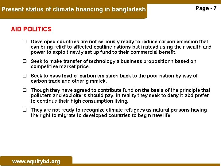 Present status of climate financing in bangladesh Page - 7 AID POLITICS q Developed