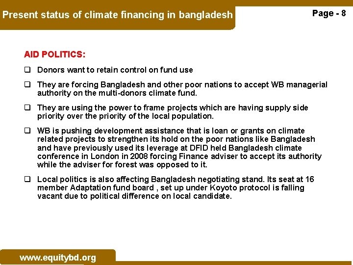 Present status of climate financing in bangladesh Page - 8 AID POLITICS: q Donors