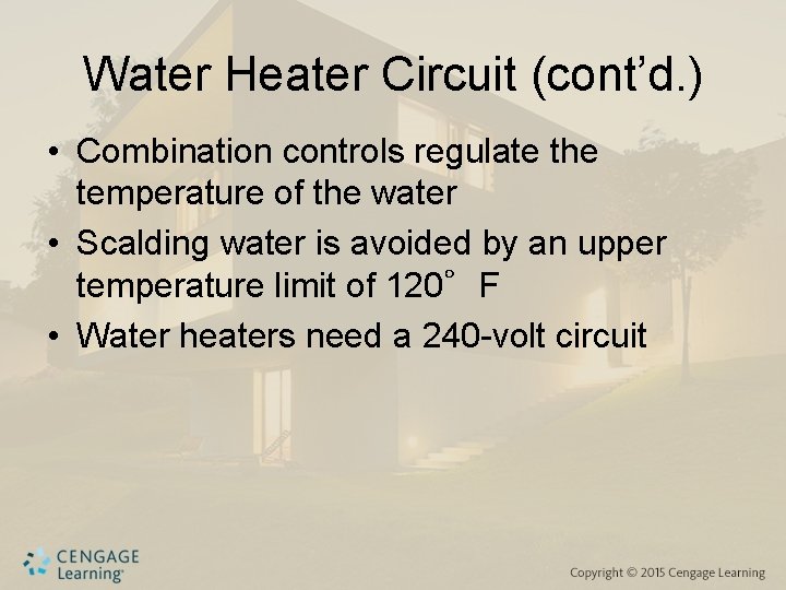 Water Heater Circuit (cont’d. ) • Combination controls regulate the temperature of the water