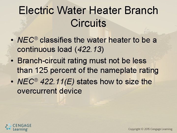 Electric Water Heater Branch Circuits • NEC® classifies the water heater to be a