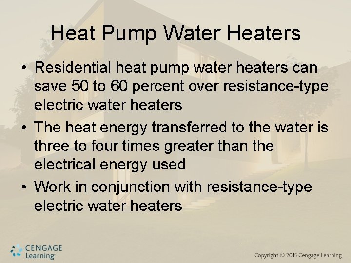 Heat Pump Water Heaters • Residential heat pump water heaters can save 50 to