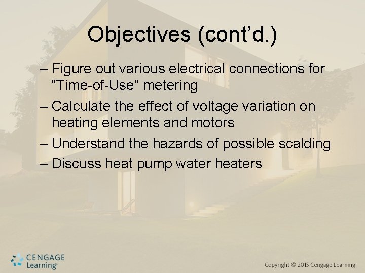 Objectives (cont’d. ) – Figure out various electrical connections for “Time-of-Use” metering – Calculate