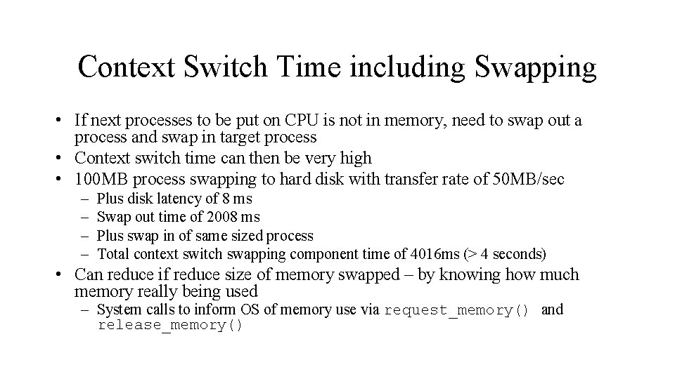 Context Switch Time including Swapping • If next processes to be put on CPU