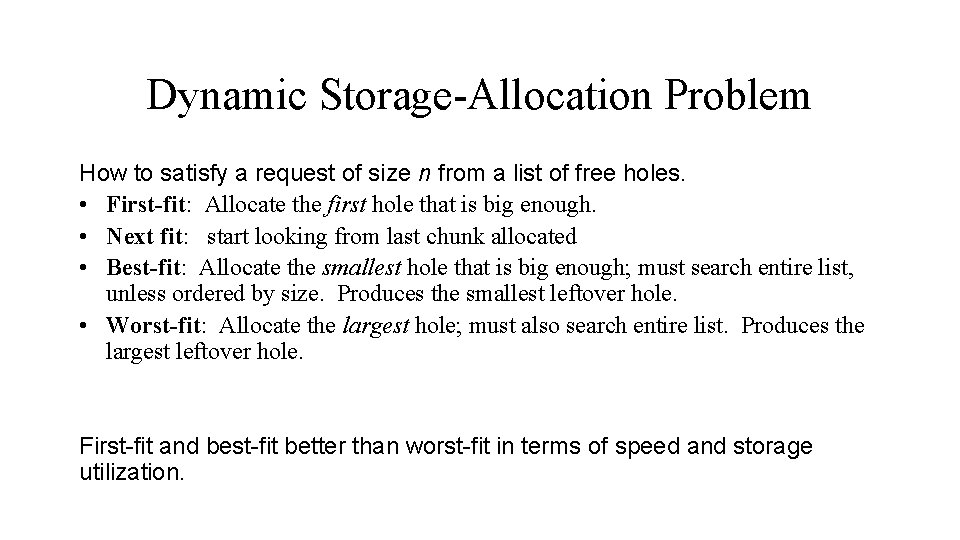 Dynamic Storage-Allocation Problem How to satisfy a request of size n from a list