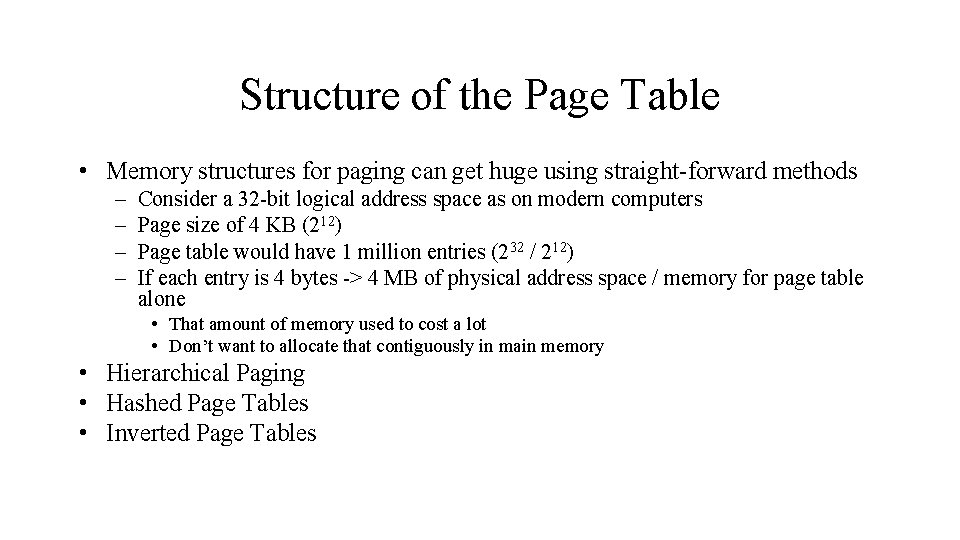 Structure of the Page Table • Memory structures for paging can get huge using
