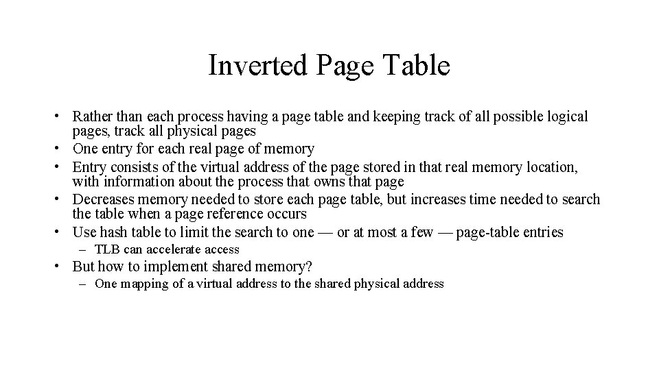 Inverted Page Table • Rather than each process having a page table and keeping