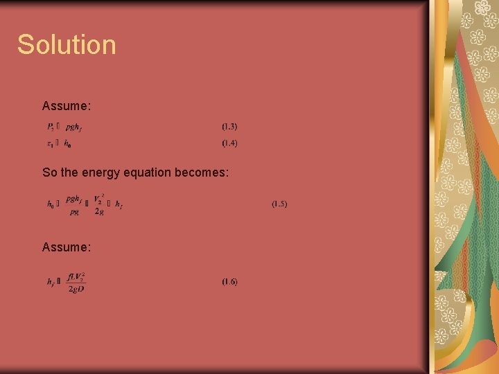 Solution Assume: So the energy equation becomes: Assume: 