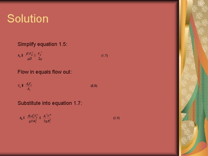 Solution Simplify equation 1. 5: Flow in equals flow out: Substitute into equation 1.