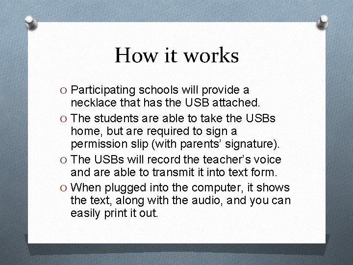 How it works O Participating schools will provide a necklace that has the USB