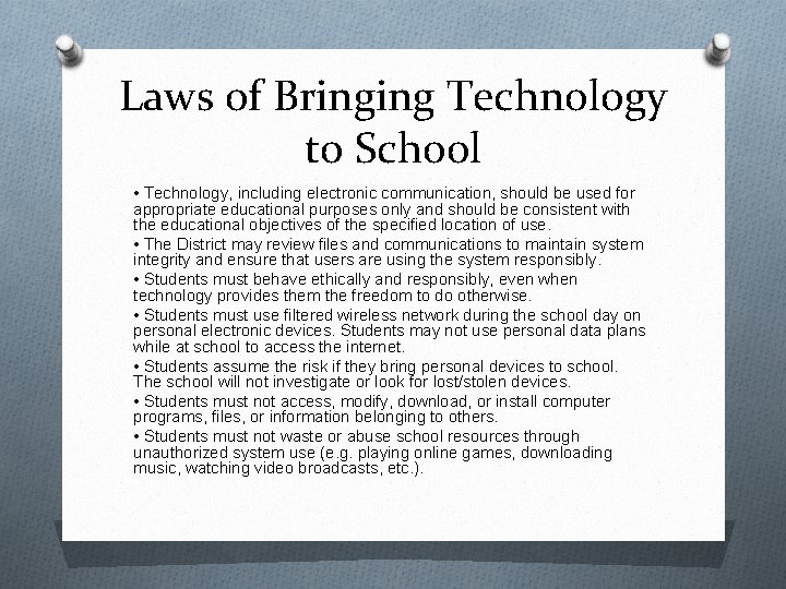 Laws of Bringing Technology to School • Technology, including electronic communication, should be used