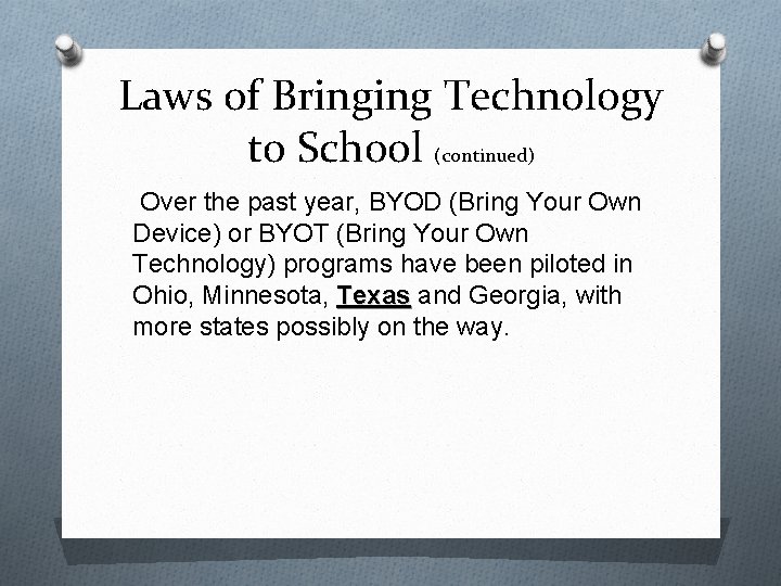 Laws of Bringing Technology to School (continued) Over the past year, BYOD (Bring Your